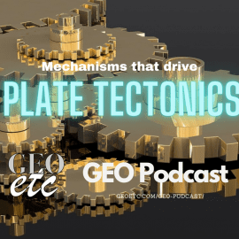 What are the mechanisms that drive Plate Tectonics?