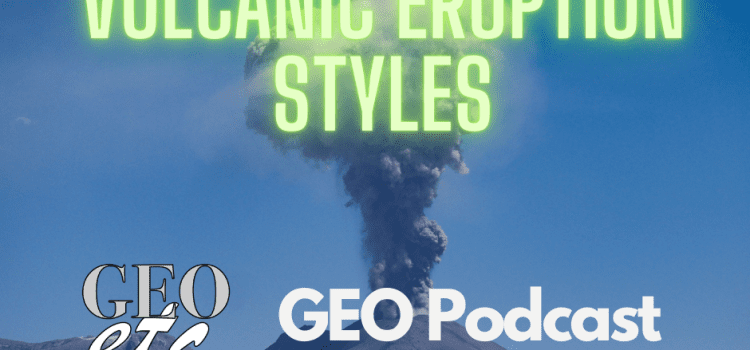 Volcanic Eruption Styles Volcanic Eruption Styles